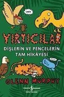 Yirticilar - Dislerin Ve Pencelerin Tam Hikayesi - Murphy, Glenn