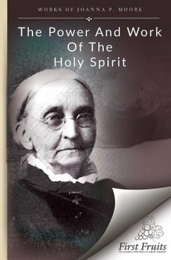 The Power and Work of the Holy Spirit - Moore, Joanna P.