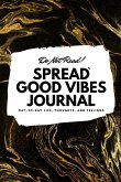 Do Not Read! Spread Good Vibes Journal