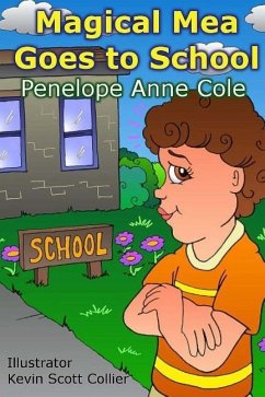 Magical Mea Goes to School - Cole, Penelope Anne