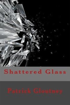 Shattered Glass - Gloutney, Patrick