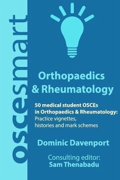 OSCEsmart - 50 medical student OSCEs in Orthopaedics & Rheumatology - Thenabadu, Sam; Davenport, Dominic