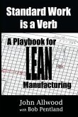 Standard Work is a Verb: : A Playbook for LEAN Manufacturing