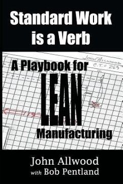 Standard Work is a Verb: : A Playbook for LEAN Manufacturing - Allwood, John