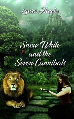 Snow White and the Seven Cannibals - Hawks, Laura