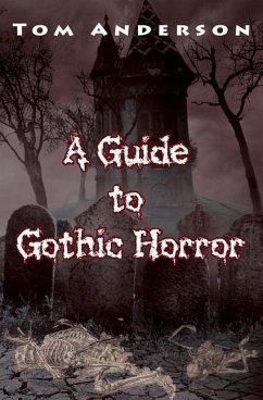 A Guide to Gothic Horror - Tom Anderson, Tom