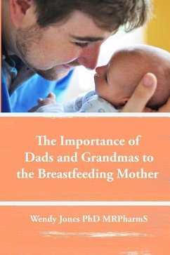 The Importance of Dads and Grandmas to the Breastfeeding Mother: US Version - Jones, Wendy