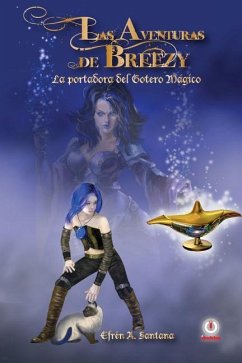 Las aventuras de Breezy: La portadora del gotero magico - Santana, Efren A.