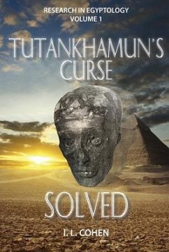 Tutankhamun's Curse SOLVED - Cohen, I. L.