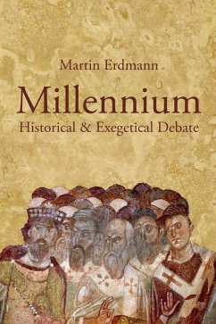 Millennium: Historical & Exegetical Debate - Erdmann, Martin