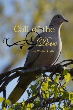 Call of the Dove - Smith, Jim Wade