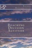 Reaching Decision Altitude: An Executive's Guide to Making the Jump from Corporate with Courage and Vision