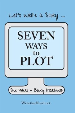 Seven Ways to Plot: Let's Write a Story - Martinez, Becky; Viders, Sue