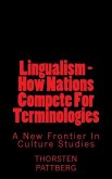 Lingualism - How Nations Compete For Terminologies: A New Frontier in Culture Studies