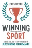 Winning At Sport: Science, skill and the new psychology of outstanding performance