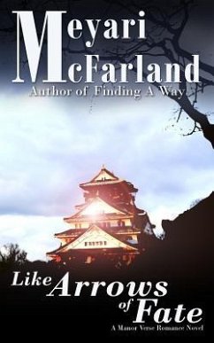 Like Arrows of Fate: A Manor Verse Romance Novel - McFarland, Meyari