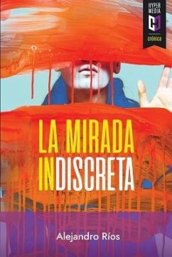 La mirada indiscreta - Ríos, Alejandro