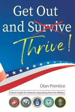 Get Out and Thrive: Critical insight for Veterans separating from the Military - Nolan, Catherine S.