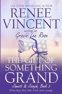 The Gift of Something Grand - Rose, Gracie Lee; Vincent, Renee