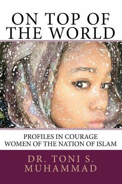 On Top of the World: Profiles in Courage - Women of the Nation of Islam - Muhammad, Toni S.