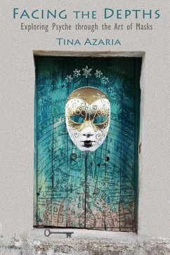 Facing the Depths: Exploring Psyche through the Art of Masks - Azaria, Tina