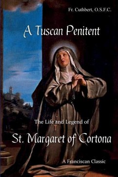 A Tuscan Penitent: The Life and Legend of St. Margaret of Cortona - Bevegnati, Giunta; Hess, Cuthbert