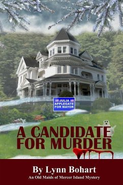 A Candidate For Murder: An Old Maids of Mercer Island Mystery - Bohart, Lynn