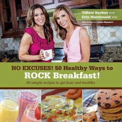 No Excuses - 50 Healthy Ways to ROCK breakfast - MacDonald, Erin; Bachus, Tiffani