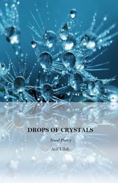 Drops of Crystals: Novel Poetry - Ullah, Arif
