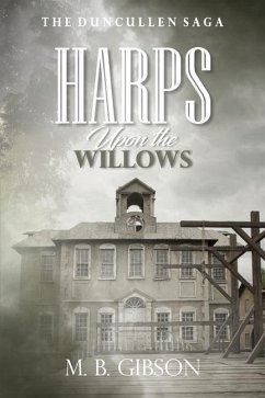 Harps Upon the Willows - Gibson, M. B.