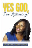Yes God, I'm Listening!