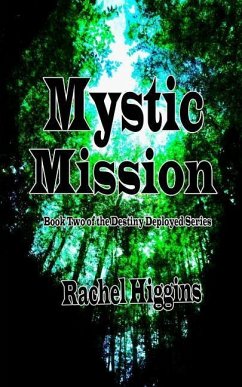 Mystic Mission: Book Two of The Destiny Deployed Series - Higgins, Rachel