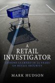 A Retail Investigator: Lessons learned in 24 years of retail security