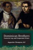 Dominican Brothers: Conversi, Lay, and Cooperator Friars