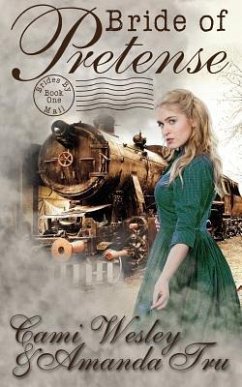 Bride of Pretense: Historical Western Christian Romance - Tru, Amanda; Wesley, Cami