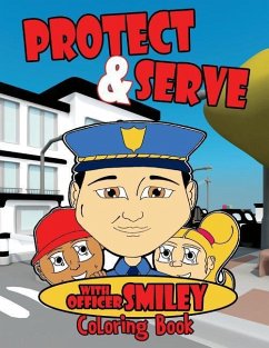 Serve & Protect with Officer Smiley: Coloring Book - Williams, Lamont