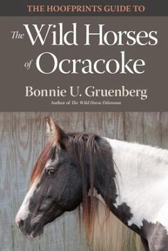 The Hoofprints Guide to the Wild Horses of Ocracoke Island, NC - Gruenberg, Bonnie U.