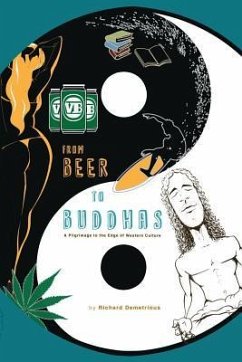 From Beer to Buddhas: A Pilgrimage to the Edge of Western Culture - Demetrious, Richard