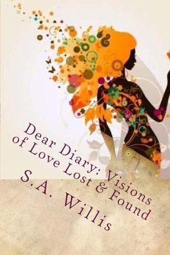 Dear Diary Visions of Love Lost & Found: Teenage Love - Willis, S. a.