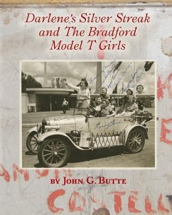 Darlene's Silver Streak and The Bradford Model T Girls - Butte, John G.