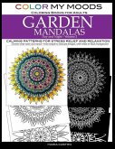 Color My Moods Coloring Books for Adults, Day and Night Garden Mandalas (Volume 2): Calming patterns for stress relief and relaxation to help cope wit