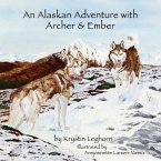 An Alaskan Adventure with Archer & Ember