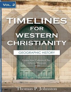 Timelines for Western Christianity, Vol 2, Geographic History - Johnston, Thomas P.