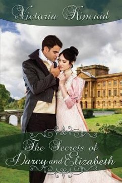 The Secrets of Darcy and Elizabeth: A Pride and Prejudice Variation - Kincaid, Victoria