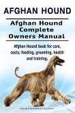 Afghan Hound. Afghan Hound Complete Owners Manual. Afghan Hound book for care, costs, feeding, grooming, health and training.