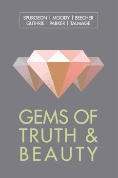 Gems of Truth and Beauty - Moody, D. L.; Albertson, Charles C.; Spurgeon, Charles