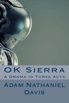 OK Sierra: A Drama in Three Acts - Davis, Adam Nathaniel