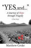 &quote;Yes, and...&quote;: A Journey of Hope through Tragedy