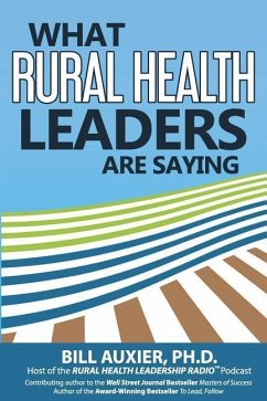 What Rural Health Leaders are Saying - Auxier, Bill