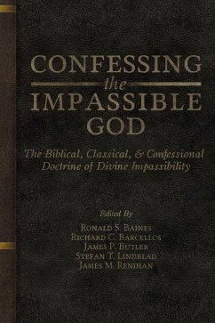 Confessing the Impassible God - Renihan, James M; Baines, Ronald S